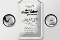 Blechschild Spruch Guten Freunden gibt man nichts 12x18cm