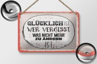 Blechschild Spruch Glücklich wer vergisst 18x12cm Geschenk Schild