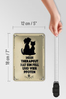 Blechschild Spruch Tiere Mein Therapeut hat 4 Pfoten 12x18cm Schild