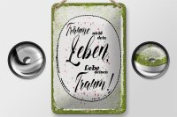 Blechschild Spruch träume nicht dein Leben lebe Traum 12x18cm Schild