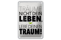 Blechschild Spruch Leben lebe deinen Traum 12x18cm Geschenk Schild