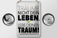 Blechschild Spruch Leben lebe deinen Traum 12x18cm Geschenk Schild