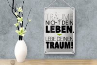 Blechschild Spruch Leben lebe deinen Traum 12x18cm Geschenk Schild