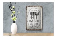 Blechschild Spruch am Ende wird alles gut 12x18cm Geschenk Schild