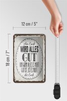 Blechschild Spruch am Ende wird alles gut 12x18cm Geschenk Schild