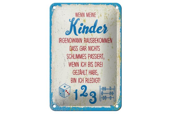 Blechschild Spruch Kinder wenn ich bis drei zähle 12x18cm Schild