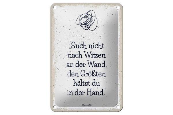 Blechschild Spruch Such nicht nach Witzen an der Wand 12x18cm Schild