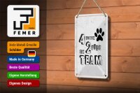 Blechschild Spruch Tiere 4 Pfoten ein 2 Füße Team 12x18cm Schild