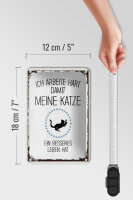 Blechschild Spruch Katze ich arbeite hart damit meine 12x18cm Schild