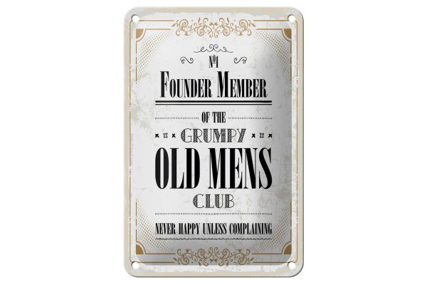 Blechschild Spruch Männer old mens Club Never Happy 12x18cm Schild