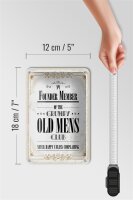 Blechschild Spruch Männer old mens Club Never Happy 12x18cm Schild