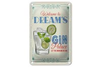Blechschild Spruch Welcome to dream´s Gin Palace 12x18cm Schild
