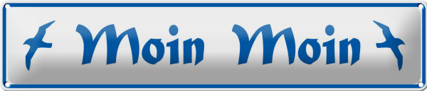 Blechschild Straßenschild 46x10cm Moin Moin guten Morgen Dekoration