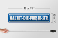 Blechschild Straßenschild 46x10cm haltet die Fresse Straße Dekoration