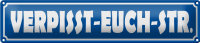 Blechschild Straßenschild 46x10cm verpisst euch Straße Dekoration