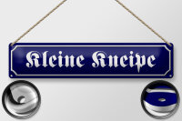 Blechschild Straßenschild 46x10cm Kleine Kneipe...