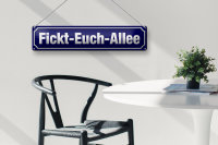 Blechschild Straßenschild 46x10cm Fickt-Euch-Allee Dekoration