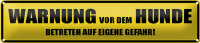 Blechschild Spruch 46x10cm Warnung vor dem Hunde Gefahr...