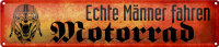 Blechschild Spruch 46x10cm echte Männer fahren...