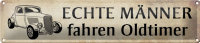 Blechschild Spruch 46x10cm echte Männer fahren...