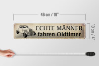 Blechschild Spruch 46x10cm echte Männer fahren Oldtimer beige Schild