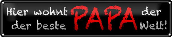 Blechschild Spruch 46x10cm hier wohnt bester PAPA der Welt Dekoration