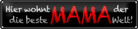 Blechschild Spruch 46x10cm hier wohnt beste MAMA der Welt...