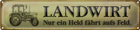Blechschild Traktor 46x10cm Landwirt nur ein Held aufs...