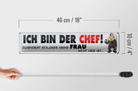 Blechschild Spruch 46x10cm ich bin Chef solange meine Frau Dekoration