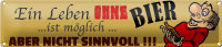 Blechschild Spruch 46x10cm Leben ohne Bier möglich...
