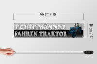 Blechschild Spruch 46x10cm echte Männer fahren Traktor weißes Schild