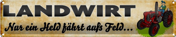 Blechschild Spruch 46x10cm Landwirt nur ein Held fährt Feld Dekoration