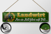 Blechschild Spruch 46x10cm Landwirt nur Held fährt auf Feld Dekoration