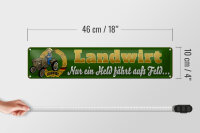 Blechschild Spruch 46x10cm Landwirt nur Held fährt auf Feld Dekoration