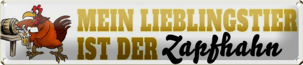 Blechschild Spruch 46x10cm mein Lieblingstier Zapfhahn Bier Dekoration
