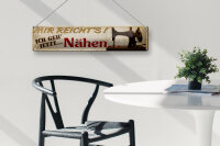 Blechschild Spruch 46x10cm mir reichts ich geh jetzt Nähen Deko