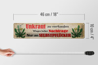 Blechschild Spruch 46x10cm Unkraut verkaufen nur an Selbstpflücker Deko