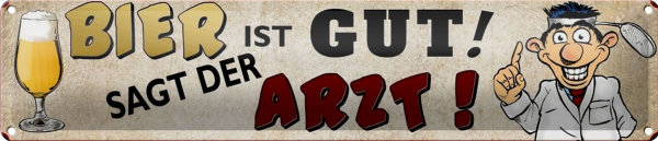 Blechschild Spruch 46x10cm Bier ist gut sagt der Arzt Deko