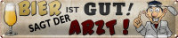 Blechschild Spruch 46x10cm Bier ist gut sagt der Arzt Deko