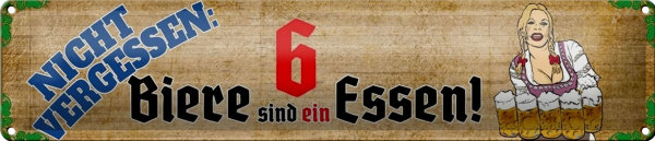 Blechschild Spruch 46x10cm nicht vergessen 6 Biere sind ein Essen Deko