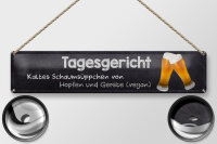 Blechschild Spruch 46x10cm Bier Tagesgericht kaltes Schaumsüppchen Deko