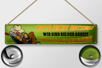 Blechschild Spruch 46x10cm nicht hetzen wir sind bei Arbeit Dekoration