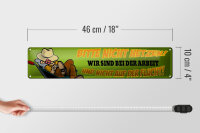 Blechschild Spruch 46x10cm nicht hetzen wir sind bei Arbeit Dekoration