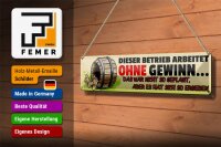 Blechschild Spruch 46x10cm dieser Betrieb ohne Gewinn Dekoration