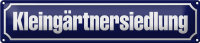 Blechschild Hinweis 46x10cm Kleingärtnersiedlung...