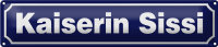 Blechschild Hinweis 46x10cm Kaiserin Sissi...