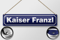Blechschild Hinweis 46x10cm Kaiser Franzl Österreich...