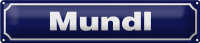 Blechschild Hinweis 46x10cm Mundl Österreich Dekoration