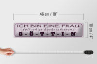 Blechschild Spruch 46x10cm ich bin bin eine Frau Göttin Dekoration