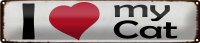 Blechschild Spruch 46x10cm i love my Cat Herz Katze...